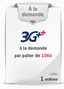 3G++ à la demande par pallier de 10Ko 3G++ à la demande par pallier de 10Ko